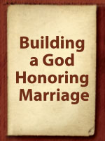 building-a-god-honoring-marriage